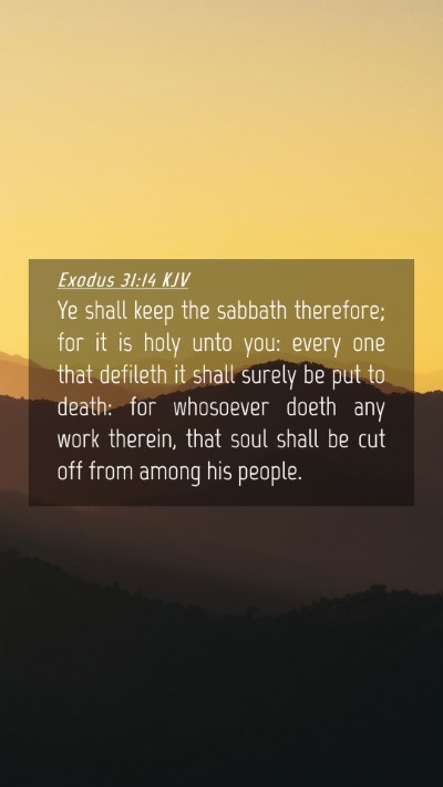 Picture 04 - Exodus 31:14 KJV Mobile Phone Wallpaper - Ye shall keep the sabbath therefore; for it is - Mobile Bible Verse Wallpaper