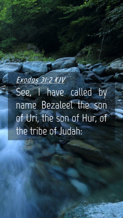 Picture 04 - Exodus 31:2 KJV Mobile Phone Wallpaper - See, I have called by name Bezaleel the son of - Mobile Bible Verse Wallpaper