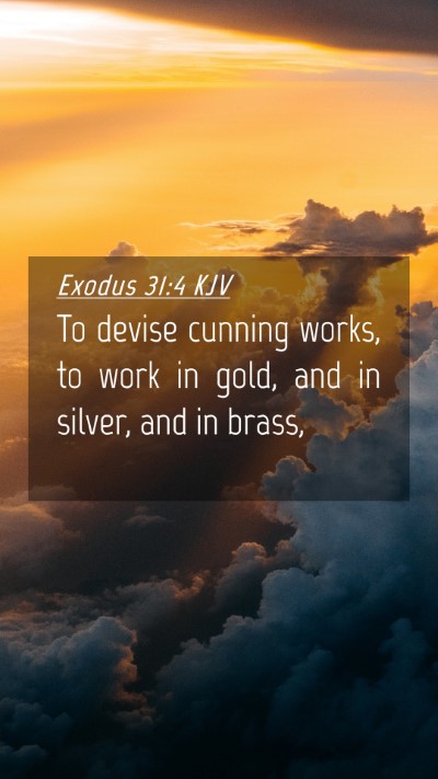 Picture 04 - Exodus 31:4 KJV Mobile Phone Wallpaper - To devise cunning works, to work in gold, and in - Mobile Bible Verse Wallpaper
