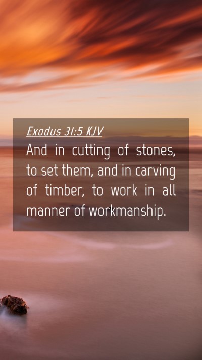 Picture 04 - Exodus 31:5 KJV Mobile Phone Wallpaper - And in cutting of stones, to set them, and in - Mobile Bible Verse Wallpaper