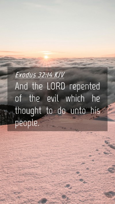 Picture 04 - Exodus 32:14 KJV Mobile Phone Wallpaper - And the LORD repented of the evil which he - Mobile Bible Verse Wallpaper