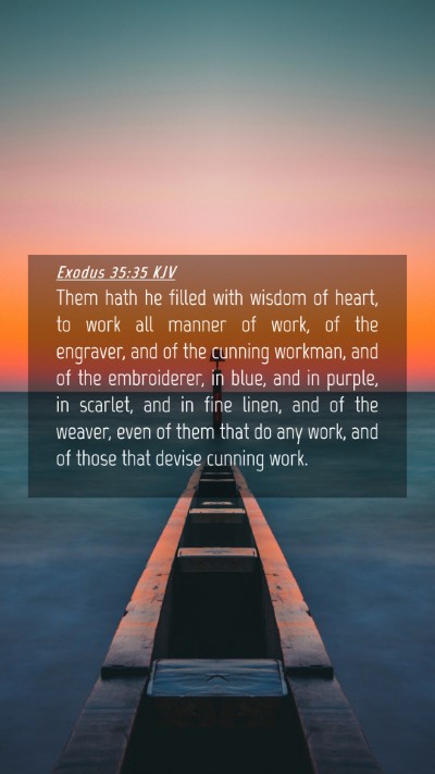 Picture 04 - Exodus 35:35 KJV Mobile Phone Wallpaper - Them hath he filled with wisdom of heart, to work - Mobile Bible Verse Wallpaper