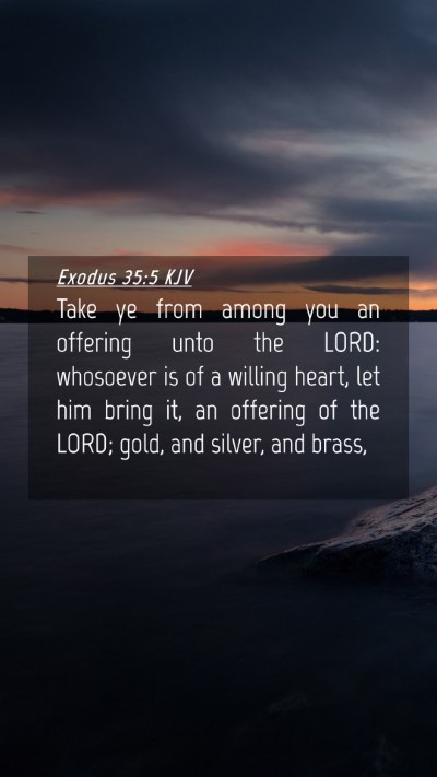 Picture 04 - Exodus 35:5 KJV Mobile Phone Wallpaper - Take ye from among you an offering unto the LORD: - Mobile Bible Verse Wallpaper