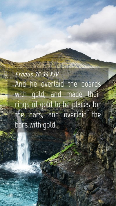 Picture 04 - Exodus 36:34 KJV Mobile Phone Wallpaper - And he overlaid the boards with gold, and made - Mobile Bible Verse Wallpaper
