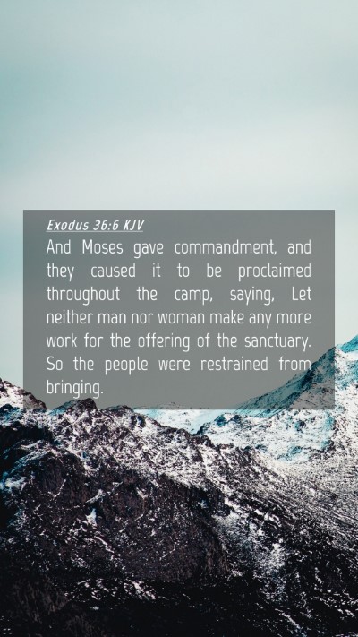 Picture 04 - Exodus 36:6 KJV Mobile Phone Wallpaper - And Moses gave commandment, and they caused it to - Mobile Bible Verse Wallpaper