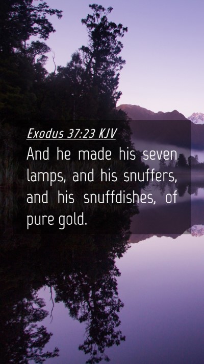 Picture 04 - Exodus 37:23 KJV Mobile Phone Wallpaper - And he made his seven lamps, and his snuffers, - Mobile Bible Verse Wallpaper