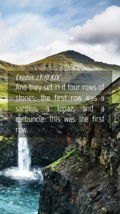 Picture 04 - Exodus 39:10 KJV Mobile Phone Wallpaper - And they set in it four rows of stones: the first - Mobile Bible Verse Wallpaper