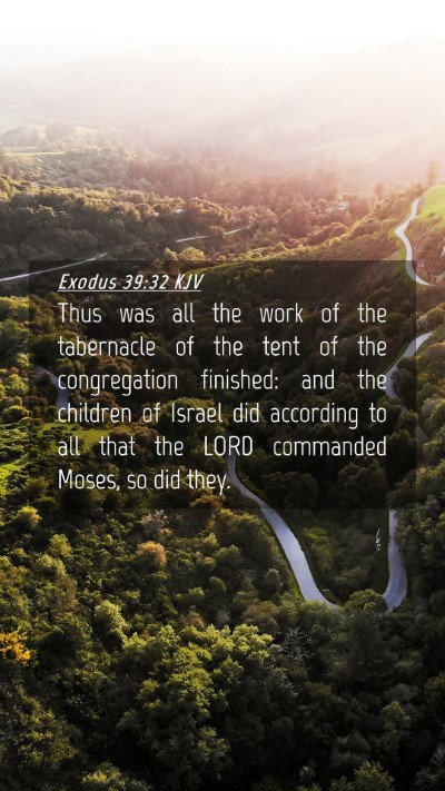 Picture 04 - Exodus 39:32 KJV Mobile Phone Wallpaper - Thus was all the work of the tabernacle of the - Mobile Bible Verse Wallpaper