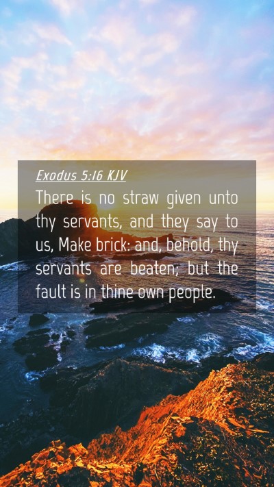 Picture 04 - Exodus 5:16 KJV Mobile Phone Wallpaper - There is no straw given unto thy servants, and - Mobile Bible Verse Wallpaper