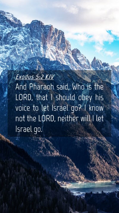 Picture 04 - Exodus 5:2 KJV Mobile Phone Wallpaper - And Pharaoh said, Who is the LORD, that I should - Mobile Bible Verse Wallpaper