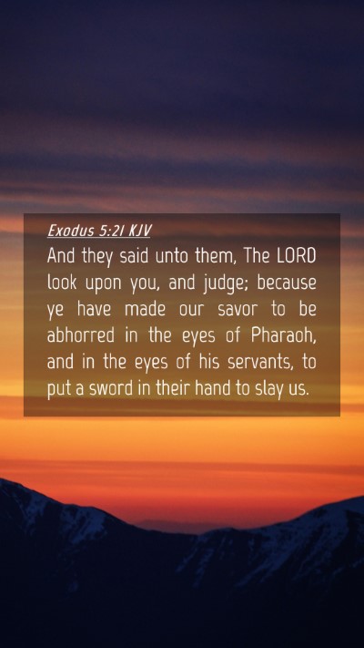 Picture 04 - Exodus 5:21 KJV Mobile Phone Wallpaper - And they said unto them, The LORD look upon you, - Mobile Bible Verse Wallpaper