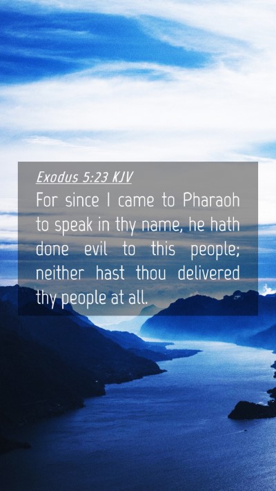Picture 04 - Exodus 5:23 KJV Mobile Phone Wallpaper - For since I came to Pharaoh to speak in thy name, - Mobile Bible Verse Wallpaper