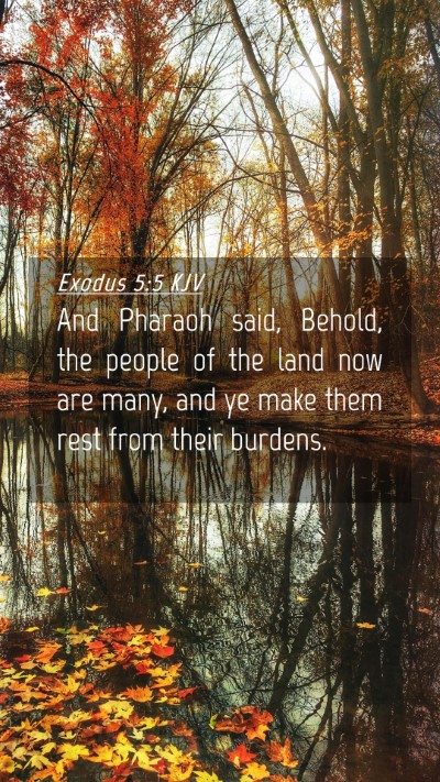 Picture 04 - Exodus 5:5 KJV Mobile Phone Wallpaper - And Pharaoh said, Behold, the people of the land - Mobile Bible Verse Wallpaper