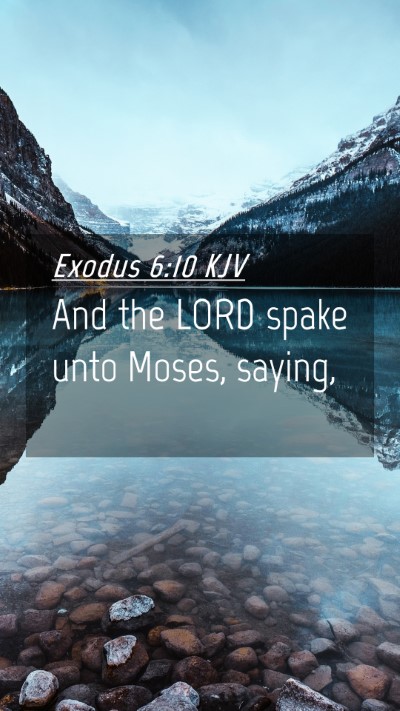 Picture 04 - Exodus 6:10 KJV Mobile Phone Wallpaper - And the LORD spake unto Moses, - Mobile Bible Verse Wallpaper
