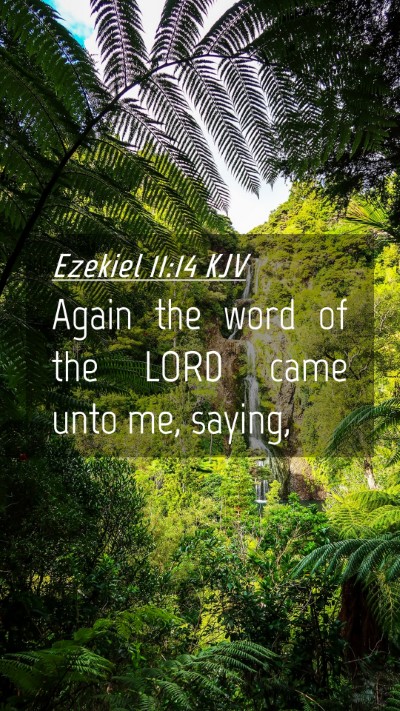 Picture 04 - Ezekiel 11:14 KJV Mobile Phone Wallpaper - Again the word of the LORD came unto me, - Mobile Bible Verse Wallpaper