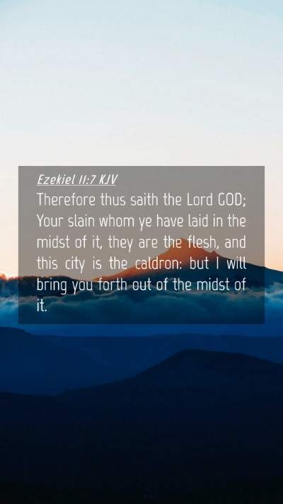 Picture 04 - Ezekiel 11:7 KJV Mobile Phone Wallpaper - Therefore thus saith the Lord GOD; Your slain - Mobile Bible Verse Wallpaper