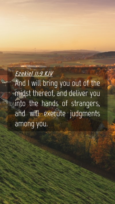 Picture 04 - Ezekiel 11:9 KJV Mobile Phone Wallpaper - And I will bring you out of the midst thereof, - Mobile Bible Verse Wallpaper