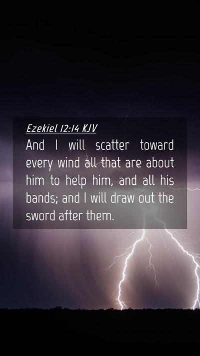 Picture 04 - Ezekiel 12:14 KJV Mobile Phone Wallpaper - And I will scatter toward every wind all that are - Mobile Bible Verse Wallpaper
