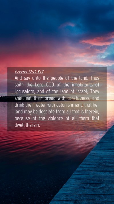 Picture 04 - Ezekiel 12:19 KJV Mobile Phone Wallpaper - And say unto the people of the land, Thus saith - Mobile Bible Verse Wallpaper