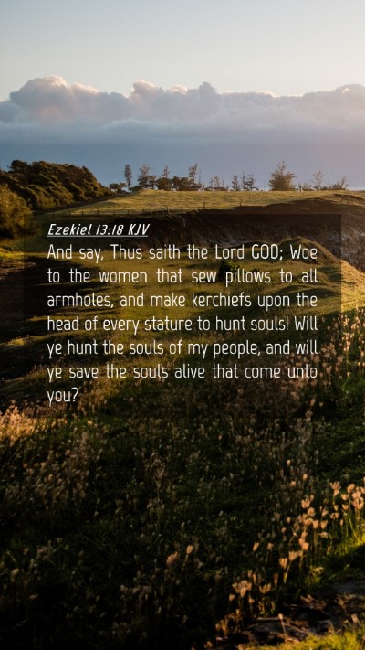 Picture 04 - Ezekiel 13:18 KJV Mobile Phone Wallpaper - And say, Thus saith the Lord GOD; Woe to the - Mobile Bible Verse Wallpaper