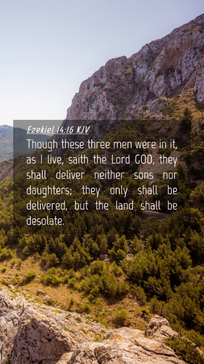 Picture 04 - Ezekiel 14:16 KJV Mobile Phone Wallpaper - Though these three men were in it, as I live, - Mobile Bible Verse Wallpaper