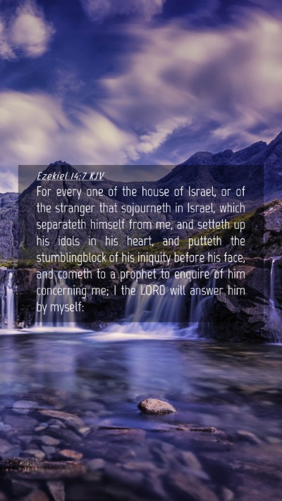 Picture 04 - Ezekiel 14:7 KJV Mobile Phone Wallpaper - For every one of the house of Israel, or of the - Mobile Bible Verse Wallpaper