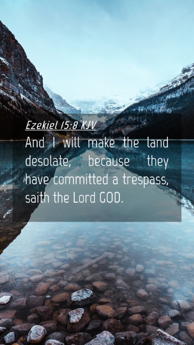 Picture 04 - Ezekiel 15:8 KJV Mobile Phone Wallpaper - And I will make the land desolate, because they - Mobile Bible Verse Wallpaper