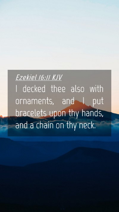 Picture 04 - Ezekiel 16:11 KJV Mobile Phone Wallpaper - I decked thee also with ornaments, and I put - Mobile Bible Verse Wallpaper