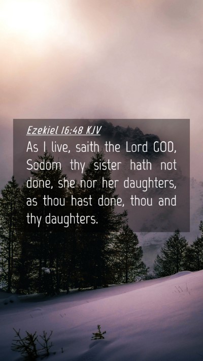 Picture 04 - Ezekiel 16:48 KJV Mobile Phone Wallpaper - As I live, saith the Lord GOD, Sodom thy sister - Mobile Bible Verse Wallpaper