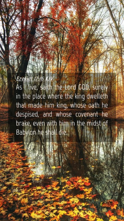 Picture 04 - Ezekiel 17:16 KJV Mobile Phone Wallpaper - As I live, saith the Lord GOD, surely in the - Mobile Bible Verse Wallpaper