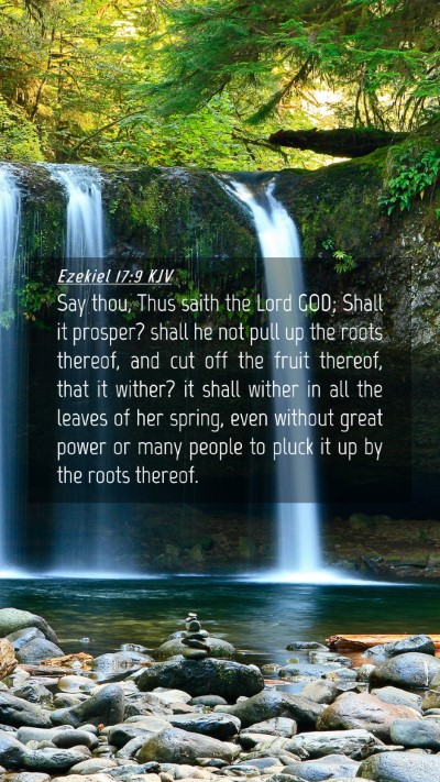 Picture 04 - Ezekiel 17:9 KJV Mobile Phone Wallpaper - Say thou, Thus saith the Lord GOD; Shall it - Mobile Bible Verse Wallpaper