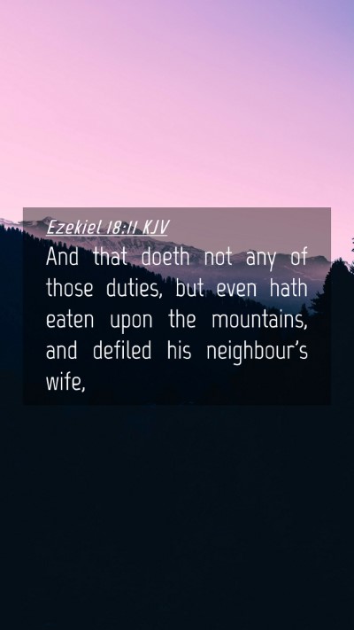 Picture 04 - Ezekiel 18:11 KJV Mobile Phone Wallpaper - And that doeth not any of those duties, but even - Mobile Bible Verse Wallpaper