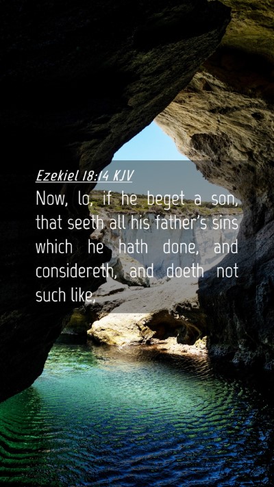 Picture 04 - Ezekiel 18:14 KJV Mobile Phone Wallpaper - Now, lo, if he beget a son, that seeth all his - Mobile Bible Verse Wallpaper