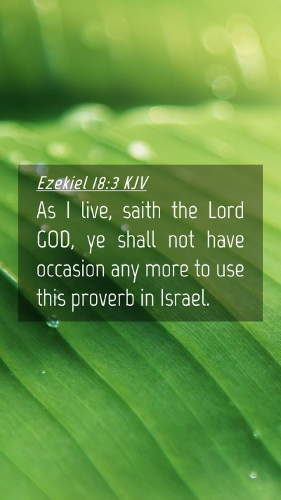 Picture 04 - Ezekiel 18:3 KJV Mobile Phone Wallpaper - As I live, saith the Lord GOD, ye shall not have - Mobile Bible Verse Wallpaper