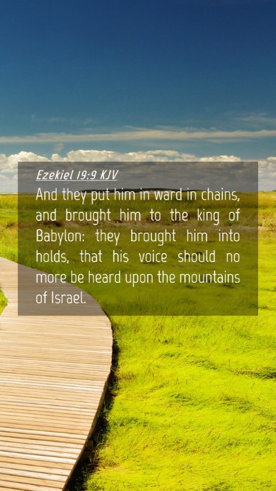 Picture 04 - Ezekiel 19:9 KJV Mobile Phone Wallpaper - And they put him in ward in chains, and brought - Mobile Bible Verse Wallpaper