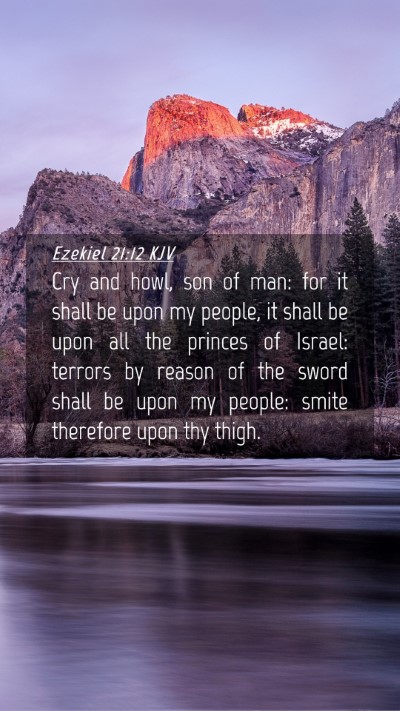 Picture 04 - Ezekiel 21:12 KJV Mobile Phone Wallpaper - Cry and howl, son of man: for it shall be upon my - Mobile Bible Verse Wallpaper