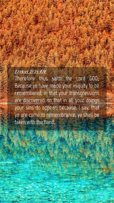 Picture 04 - Ezekiel 21:24 KJV Mobile Phone Wallpaper - Therefore thus saith the Lord GOD; Because ye - Mobile Bible Verse Wallpaper