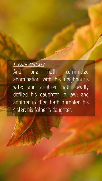 Picture 04 - Ezekiel 22:11 KJV Mobile Phone Wallpaper - And one hath committed abomination with his - Mobile Bible Verse Wallpaper