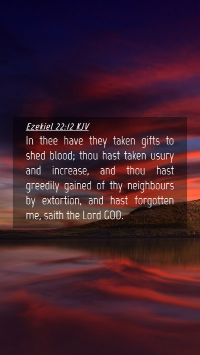 Picture 04 - Ezekiel 22:12 KJV Mobile Phone Wallpaper - In thee have they taken gifts to shed blood; thou - Mobile Bible Verse Wallpaper