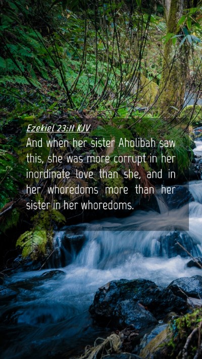 Picture 04 - Ezekiel 23:11 KJV Mobile Phone Wallpaper - And when her sister Aholibah saw this, she was - Mobile Bible Verse Wallpaper