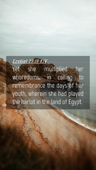 Picture 04 - Ezekiel 23:19 KJV Mobile Phone Wallpaper - Yet she multiplied her whoredoms, in calling to - Mobile Bible Verse Wallpaper
