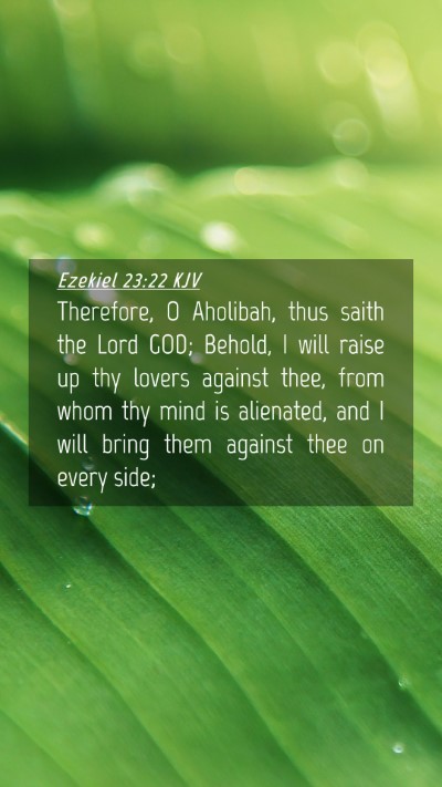 Picture 04 - Ezekiel 23:22 KJV Mobile Phone Wallpaper - Therefore, O Aholibah, thus saith the Lord GOD; - Mobile Bible Verse Wallpaper