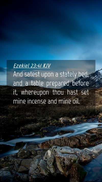 Picture 04 - Ezekiel 23:41 KJV Mobile Phone Wallpaper - And satest upon a stately bed, and a table - Mobile Bible Verse Wallpaper