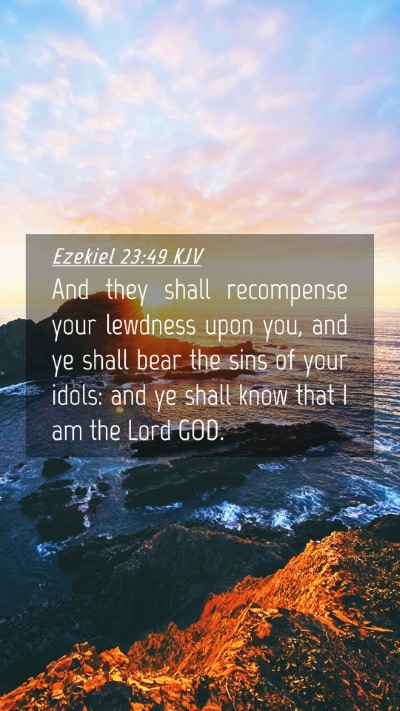 Picture 04 - Ezekiel 23:49 KJV Mobile Phone Wallpaper - And they shall recompense your lewdness upon you, - Mobile Bible Verse Wallpaper