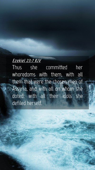Picture 04 - Ezekiel 23:7 KJV Mobile Phone Wallpaper - Thus she committed her whoredoms with them, with - Mobile Bible Verse Wallpaper