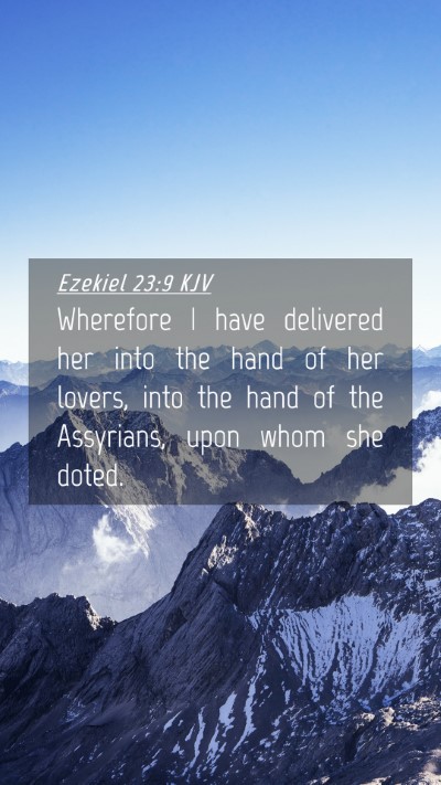Picture 04 - Ezekiel 23:9 KJV Mobile Phone Wallpaper - Wherefore I have delivered her into the hand of - Mobile Bible Verse Wallpaper