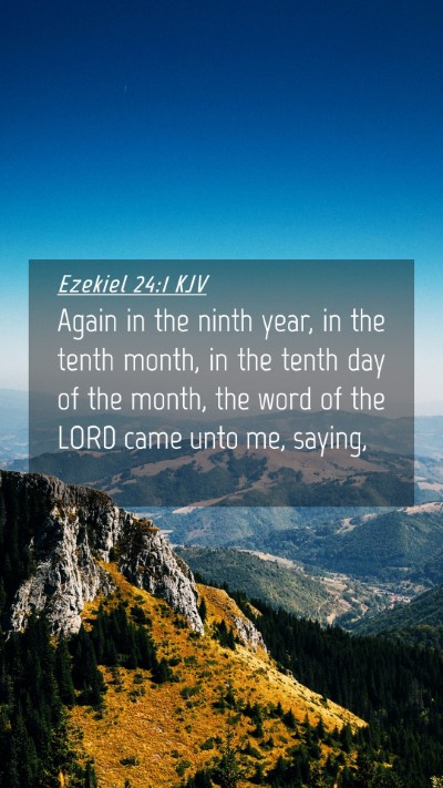 Picture 04 - Ezekiel 24:1 KJV Mobile Phone Wallpaper - Again in the ninth year, in the tenth month, in - Mobile Bible Verse Wallpaper