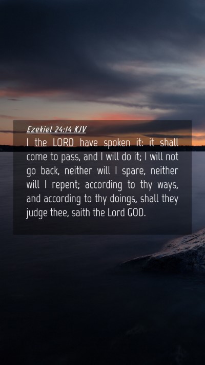 Picture 04 - Ezekiel 24:14 KJV Mobile Phone Wallpaper - I the LORD have spoken it: it shall come to pass, - Mobile Bible Verse Wallpaper