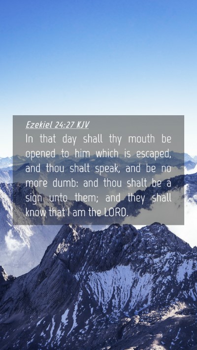 Picture 04 - Ezekiel 24:27 KJV Mobile Phone Wallpaper - In that day shall thy mouth be opened to him - Mobile Bible Verse Wallpaper