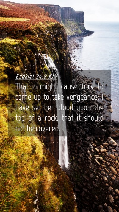 Picture 04 - Ezekiel 24:8 KJV Mobile Phone Wallpaper - That it might cause fury to come up to take - Mobile Bible Verse Wallpaper